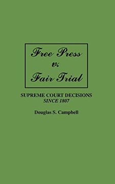 portada Free Press v. Fair Trial: Supreme Court Decisions Since 1807 (en Inglés)