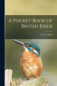portada A Pocket-Book of British Birds de e. F. M. Elms(Legare Street pr) (in English)