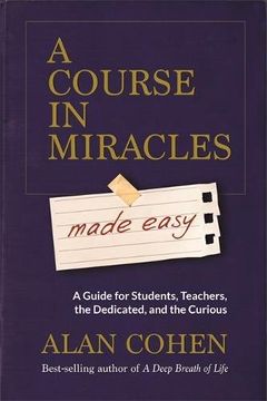 portada A Course in Miracles Made Easy: Mastering the Journey from Fear to Love