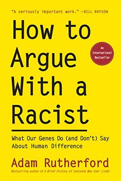 portada How to Argue with a Racist: What Our Genes Do (and Don't) Say about Human Difference (in English)
