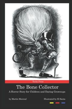 portada The Bone Collector: A Horror Story for Children and Daring Grownups (en Inglés)
