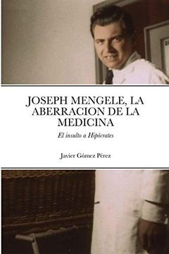 portada Joseph Mengele, la Aberracion de la Medicina