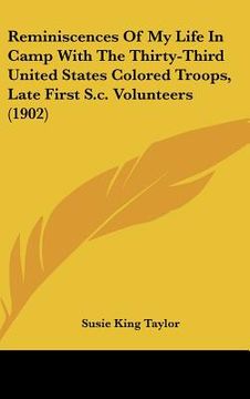 portada reminiscences of my life in camp with the thirty-third united states colored troops, late first s.c. volunteers (1902) (en Inglés)