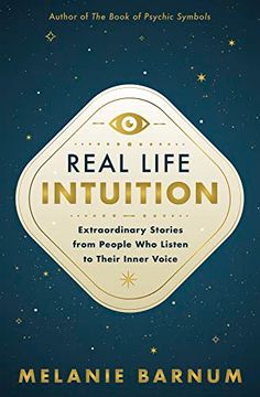 portada Real Life Intuition: Extraordinary Stories From People who Listen to Their Inner Voice (en Inglés)