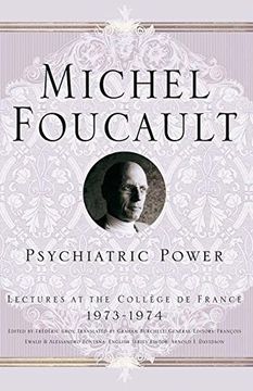 portada Psychiatric Power: Lectures at the Collège de France, 1973-1974: Lectures at the College de France, 1973-1974: 0 (Michel Foucault: Lectures at the Collège de France) (in English)