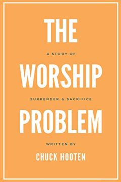 portada The Worship Problem: A Story of Surrender and Sacrifice (in English)