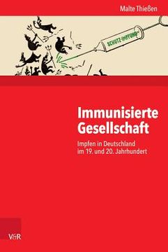 portada Immunisierte Gesellschaft: Impfen in Deutschland Im 19. Und 20. Jahrhundert (in German)