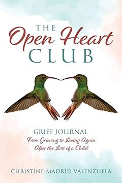 portada The Open Heart Club: Grief Journal From Grieving to Living Again After the Loss of a Child (in English)