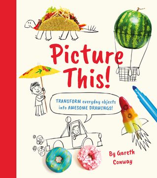 portada Picture This!  Transform Everyday Objects Into Awesome Drawings!