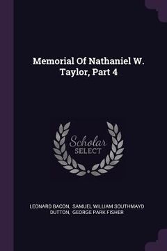 portada Memorial Of Nathaniel W. Taylor, Part 4 (en Inglés)