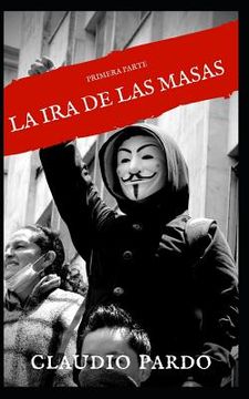 portada La IRA de Las Masas, Revolución a la Vuelta de la Esquina: Primera Parte