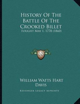 portada history of the battle of the crooked billet: fought may 1, 1778 (1860) (in English)