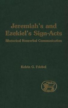 portada Jeremiah's and Ezekiel's Sign-Acts: Rhetorical Nonverbal Communication (in English)