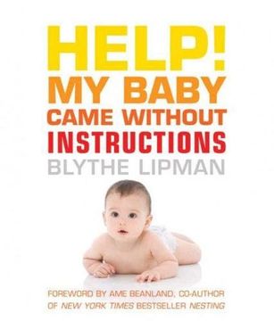 portada Help! My Baby Came Without Instructions: How to Survive (And Enjoy) Your Baby's First Year (in English)