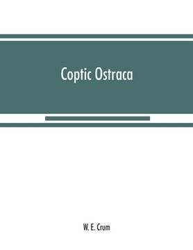 portada Coptic ostraca: from the collections of the Egypt Exploration Fund, the Cairo Museum and others (en Inglés)