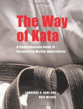 portada The way of Kata: A Comprehensive Guide for Deciphering Martial Applications (in English)