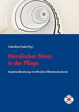 portada Moralischer Stress in der Pflege: Auseinandersetzungen mit Ethischen Dilemmasituationen (in German)