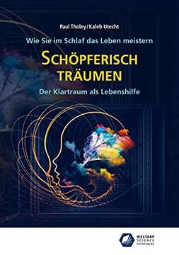 portada Schöpferisch Träumen: Wie sie im Schlaf das Leben Meistern: Der Klartraum als Lebenshilfe (Edition Klotz) (in German)