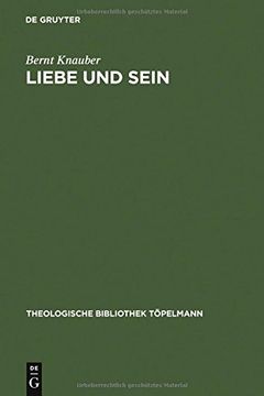portada Liebe Und Sein: Die Agape Als Fundamentalontologische Kategorie (Theologische Bibliothek Töpelmann) (German Edition)