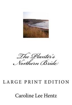 portada The Planter's Northern Bride: Large Print Edition (in English)