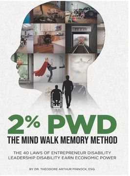 portada 2% Pwd: The Mind Walk Memory Method - The 40 Laws of Entrepreneur Disability Leadership: Disability Earn Economic Power (en Inglés)