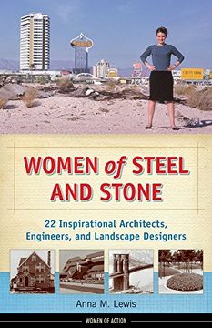 portada Women of Steel and Stone: 22 Inspirational Architects, Engineers, and Landscape Designers (Women of Action) (en Inglés)