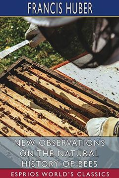 portada New Observations on the Natural History of Bees (Esprios Classics) (en Inglés)