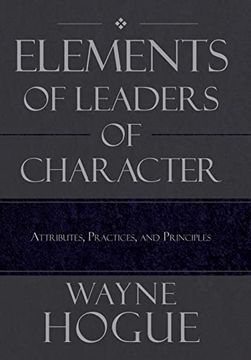 portada Elements of Leaders of Character: Attributes; Practices; And Principles (en Inglés)