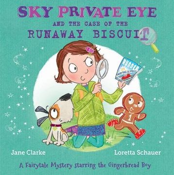 portada Sky Private Eye and the Case of the Runaway Biscuit: A Fairytale Mystery Starring the Gingerbread Boy