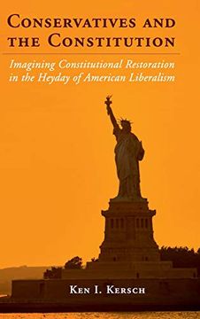 portada Conservatives and the Constitution: Imagining Constitutional Restoration in the Heyday of American Liberalism (Cambridge Studies on the American Constitution) (en Inglés)