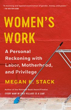 portada Women's Work: A Personal Reckoning with Labor, Motherhood, and Privilege (en Inglés)