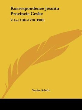 portada Korrespondence Jesuitu Provincie Ceske: Z Let 1584-1770 (1900)
