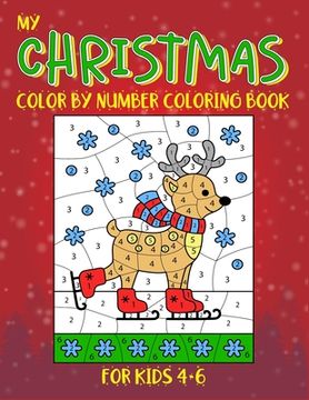 portada My Christmas Color By Number Coloring Book For Kids 4-6: Kids color by number christmas coloring book helps in improving focus and fine motor skill. ( (en Inglés)