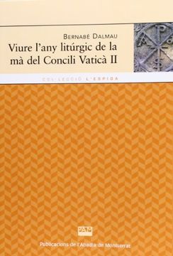 portada Viure L'Any Liturgic De La Ma Del Concili Vatica II (l'Espiga) (en Catalá)