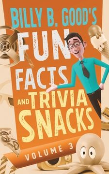 portada Billy B. Good's Fun Facts and Trivia Snacks: Volume 3 (en Inglés)
