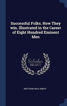 portada Successful Folks. How They win. Illustrated in the Career of Eight Hundred Eminent Men