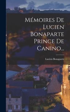 portada Mémoires De Lucien Bonaparte Prince De Canino... (en Francés)