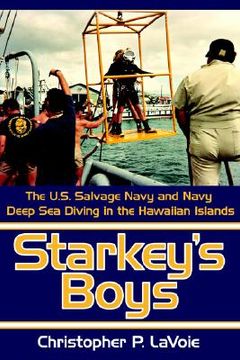 portada starkey's boys: the u.s. salvage navy and navy deep sea diving in the hawaiian islands (en Inglés)