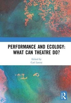 portada Performance and Ecology: What Can Theatre Do? (en Inglés)