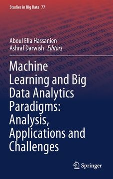portada Machine Learning and Big Data Analytics Paradigms: Analysis, Applications and Challenges (in English)
