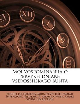 portada Moi Vospominaniia O Pervykh Dniakh Vserossiiskago Bunta (in Russian)