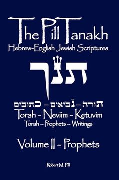 portada The Pill Tanakh: Hebrew-English Jewish Scriptures, Volume II - The Prophets (en Inglés)
