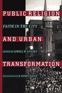 portada Public Religion and Urban Transformation: Faith in the City (Religion, Race, and Ethnicity) (en Inglés)