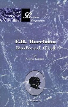 portada e.h. harriman railroad czar: volume ii (in English)