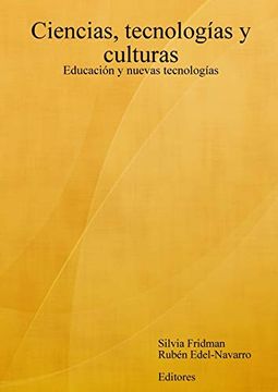 portada Ciencias, Tecnologias y Culturas. Educacion y Nuevas Tecnologias (in Spanish)