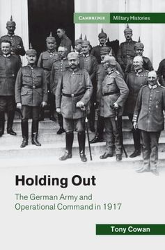 portada Holding Out: The German Army and Operational Command in 1917 (Cambridge Military Histories) 