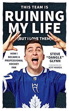 portada This Team is Ruining my Life (But i Love Them): How i Became a Professional Hockey fan (en Inglés)