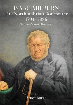 portada Isaac Milburn the Northumbrian Bonesetter [1794-1886] (en Inglés)