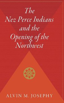 portada The nez Perce Indians and the Opening of the Northwest (in English)