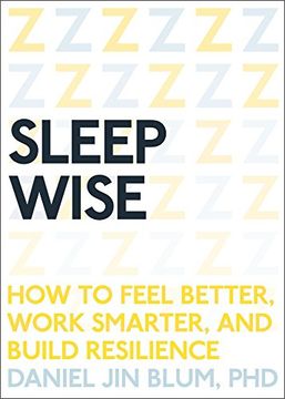 portada Sleep Wise: How to Feel Better, Work Smarter, and Build Resilience (en Inglés)